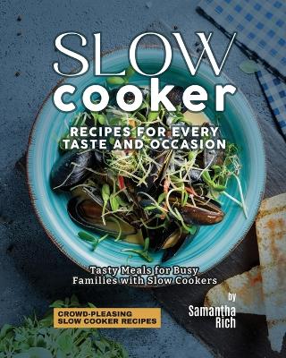 Book cover for Slow Cooker Recipes for Every Taste and Occasion