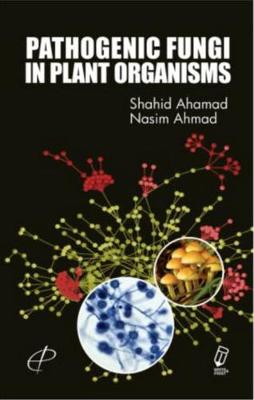 Book cover for Pathogenic Fungi in Plant Organisms