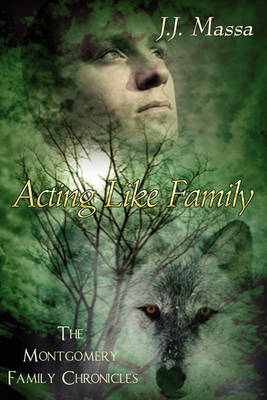 Book cover for The Montgomery Family Chronicles 1-Acting Like Family