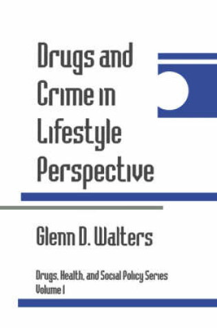 Cover of Drugs and Crime in Lifestyle Perspective