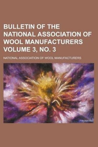 Cover of Bulletin of the National Association of Wool Manufacturers Volume 3, No. 3