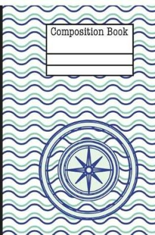 Cover of Compass Nautical Waves Composition Notebook - College Ruled