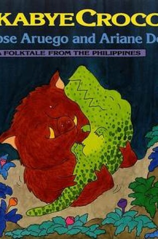 Cover of Rockabye Crocodile; A Folktale from the Philippines