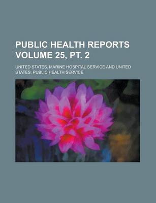 Book cover for Public Health Reports Volume 25, PT. 2