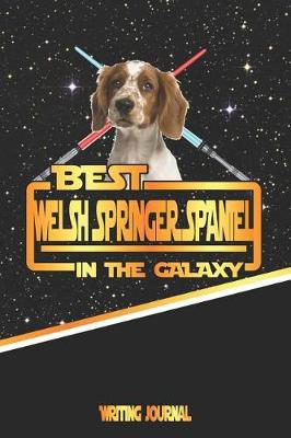 Book cover for Best Welsh Springer Spaniel in the Galaxy Writing Journal