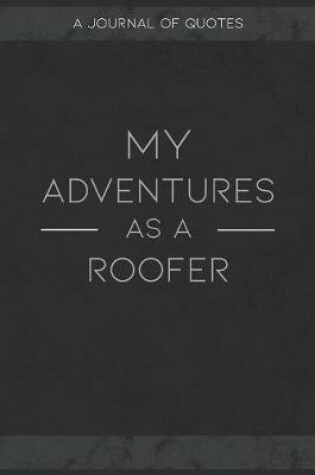 Cover of My Adventures As A Roofer