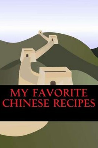 Cover of My Favorite Chinese Recipes