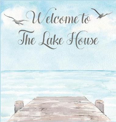 Cover of Lake house guest book (Hardcover) for vacation house, guest house, visitor comments book