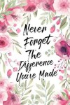 Book cover for Never forget the difference you've made