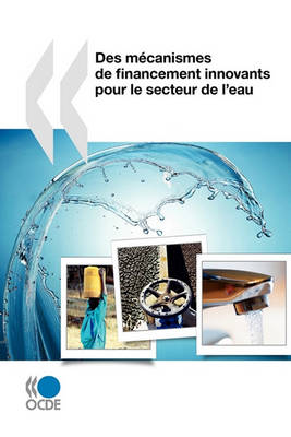 Book cover for Des m�canismes de financement innovants pour le secteur de l'eau