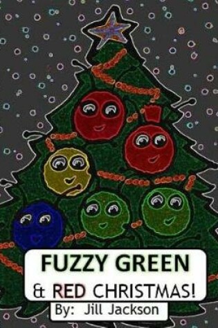 Cover of Fuzzy Green & Red Christmas