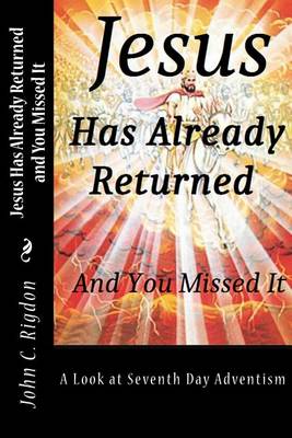 Book cover for Jesus Has Already Returned and You Missed It