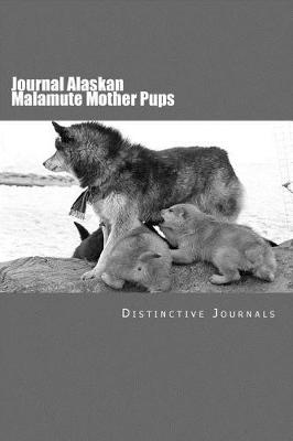 Book cover for Journal Alaskan Malamute Mother Pups