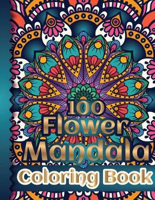 Book cover for 100 Flower Mandala Coloring Book