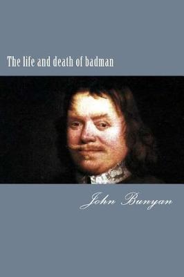 Book cover for The life and death of badman