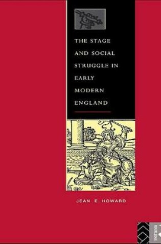 Cover of The Stage and Social Struggle in Early Modern England