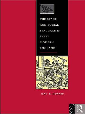 Book cover for The Stage and Social Struggle in Early Modern England