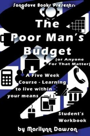 Cover of The Poor Man's Budget (or Anyone For That Matter) Student Workbook