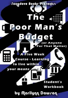 Book cover for The Poor Man's Budget (or Anyone For That Matter) Student Workbook