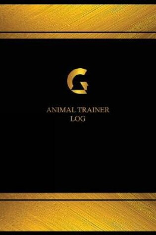 Cover of Animal Trainer Log (Log Book, Journal - 125 pgs, 8.5 X 11 inches)