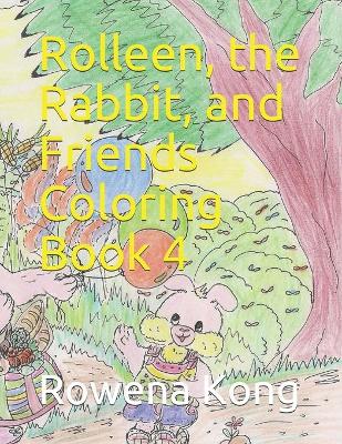 Book cover for Rolleen, the Rabbit, and Friends Coloring Book 4