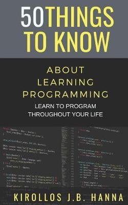 Book cover for 50 Things to Know about Learning Programming