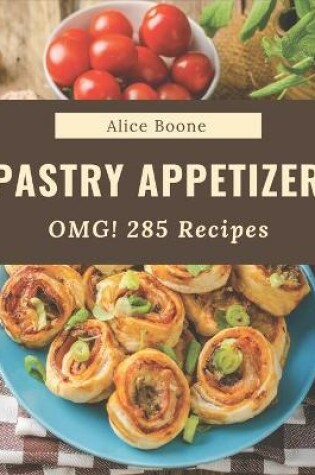 Cover of OMG! 285 Pastry Appetizer Recipes
