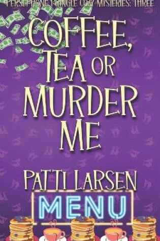 Cover of Coffee, Tea or Murder Me