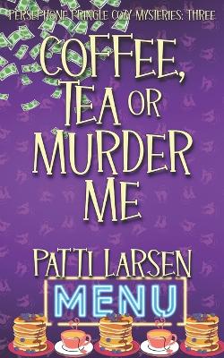 Book cover for Coffee, Tea or Murder Me