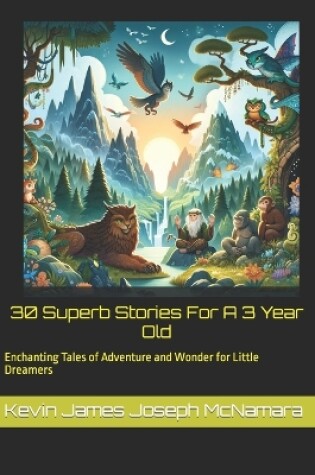 Cover of "30 Superb Stories For A 3 Year Old"