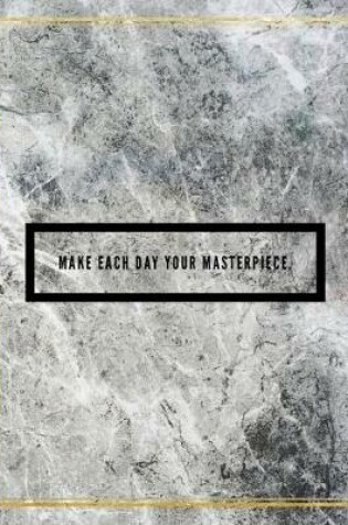 Cover of Make each day your masterpiece.