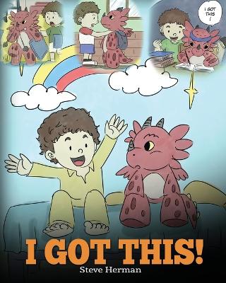Book cover for I Got This| a Dragon Book to Teach Kids That They Can Handle Everythin