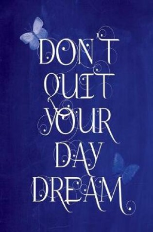 Cover of Chalkboard Journal - Don't Quit Your Daydream (Blue)