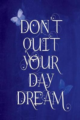 Book cover for Chalkboard Journal - Don't Quit Your Daydream (Blue)