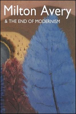 Book cover for Milton Avery and the End of Modernism