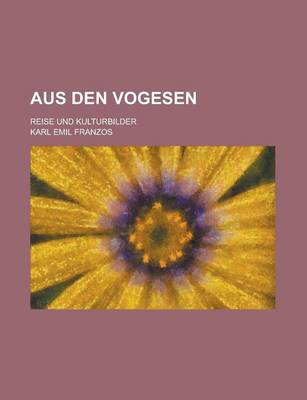 Book cover for Aus Den Vogesen; Reise-- Und Kulturbilder