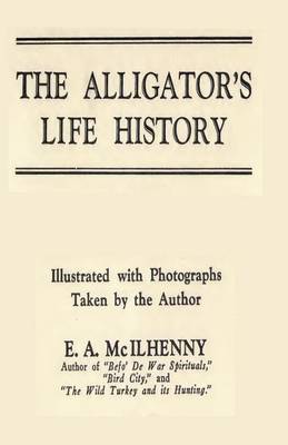 Cover of The Alligator's Life History