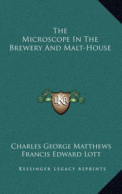 Cover of The Microscope in the Brewery and Malt-House