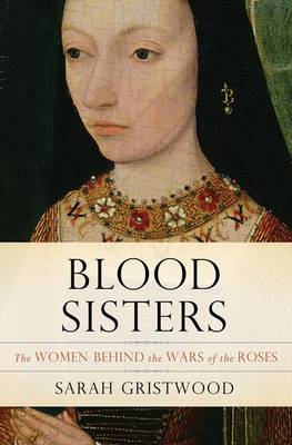 Book cover for Blood Sisters: The Women Behind the Wars of the Roses