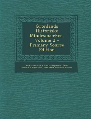 Book cover for Gr�nlands Historiske Mindesm�rker, Volume 3 - Primary Source Edition