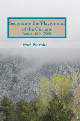 Cover of Secrets are the Playground of the Curious