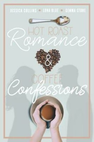 Cover of Hot Roast Romance & Coffee Confessions