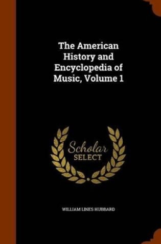 Cover of The American History and Encyclopedia of Music, Volume 1
