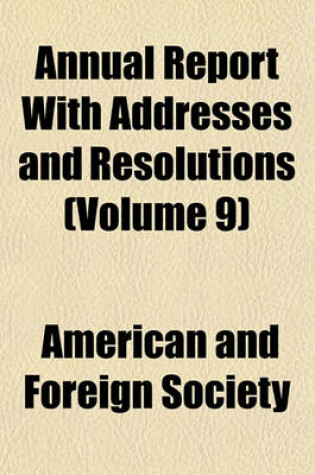 Cover of Annual Report with Addresses and Resolutions (Volume 9)