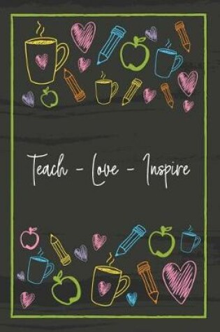 Cover of Teach - Love - Inspire