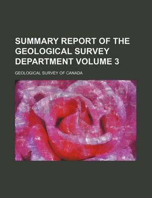 Book cover for Summary Report of the Geological Survey Department Volume 3