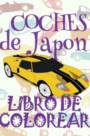 Cover of &#9996; Coches de Japon &#9998; Libro de Colorear Carros Colorear Niños 4 Años &#9997; Libro de Colorear Infantil