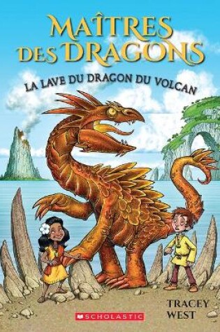 Cover of Maîtres Des Dragons: N° 18 - La Lave Du Dragon Du Volcan