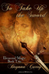Book cover for To Take Up the Sword
