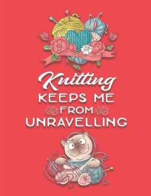 Book cover for Knitting Keeps Me From Unravelling